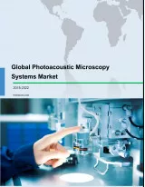 Global Photoacoustic Microscopy Systems Market 2018-2022
